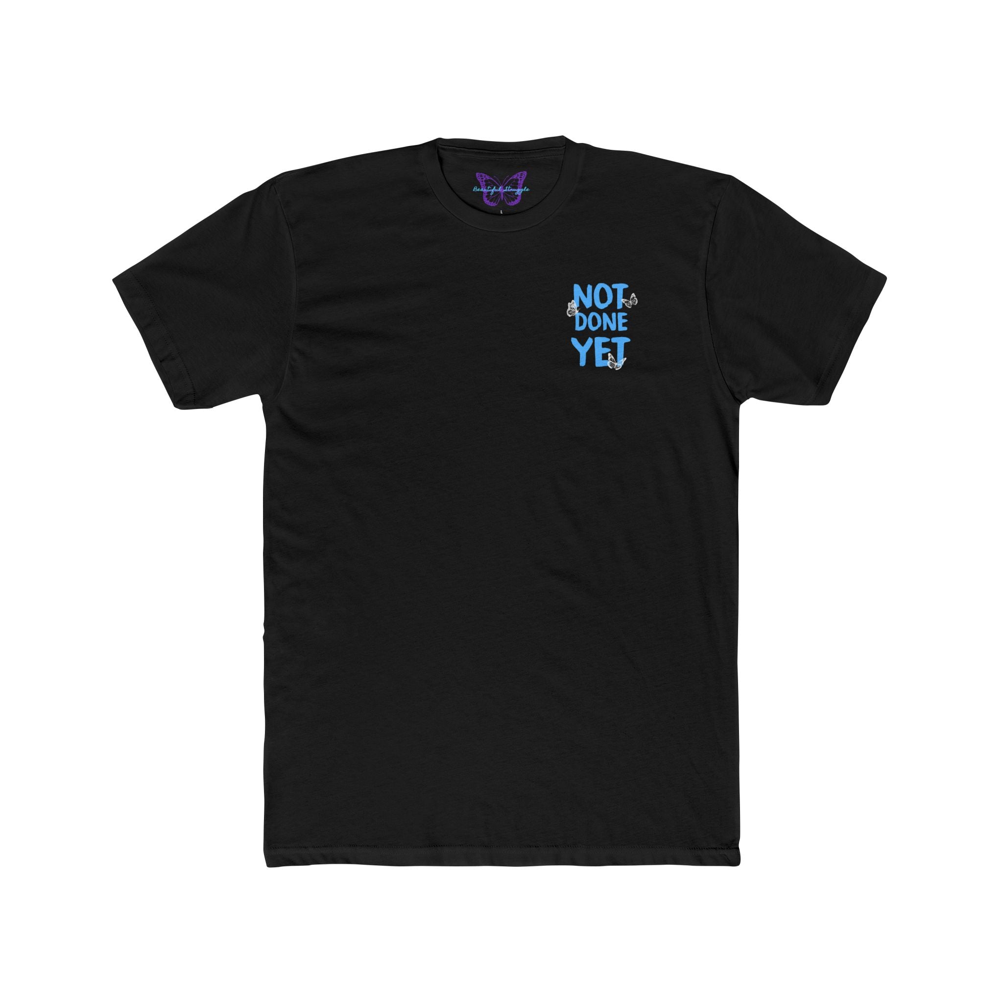Beautiful Struggle - Not Done Yet Short Sleeve Tee