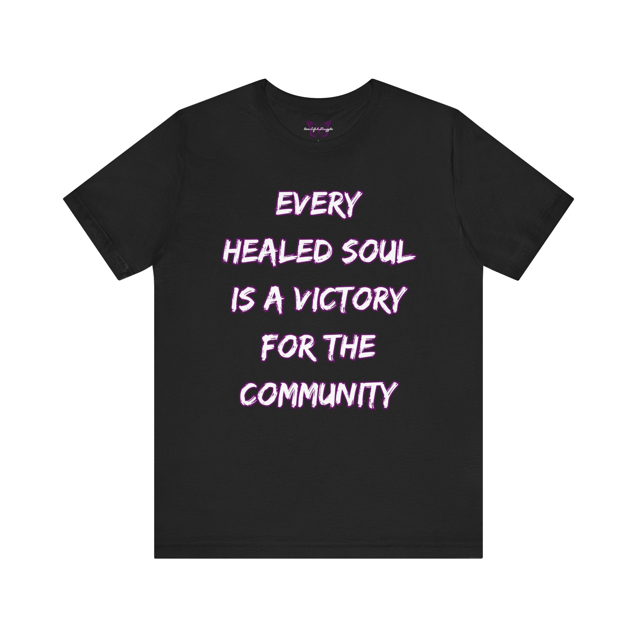 Beautiful Struggle - "Every Healed Soul" Short Sleeve Tee