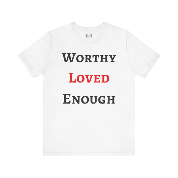 Beautiful Struggle - "Worthy, Loved, Enough" Short Sleeve Tee