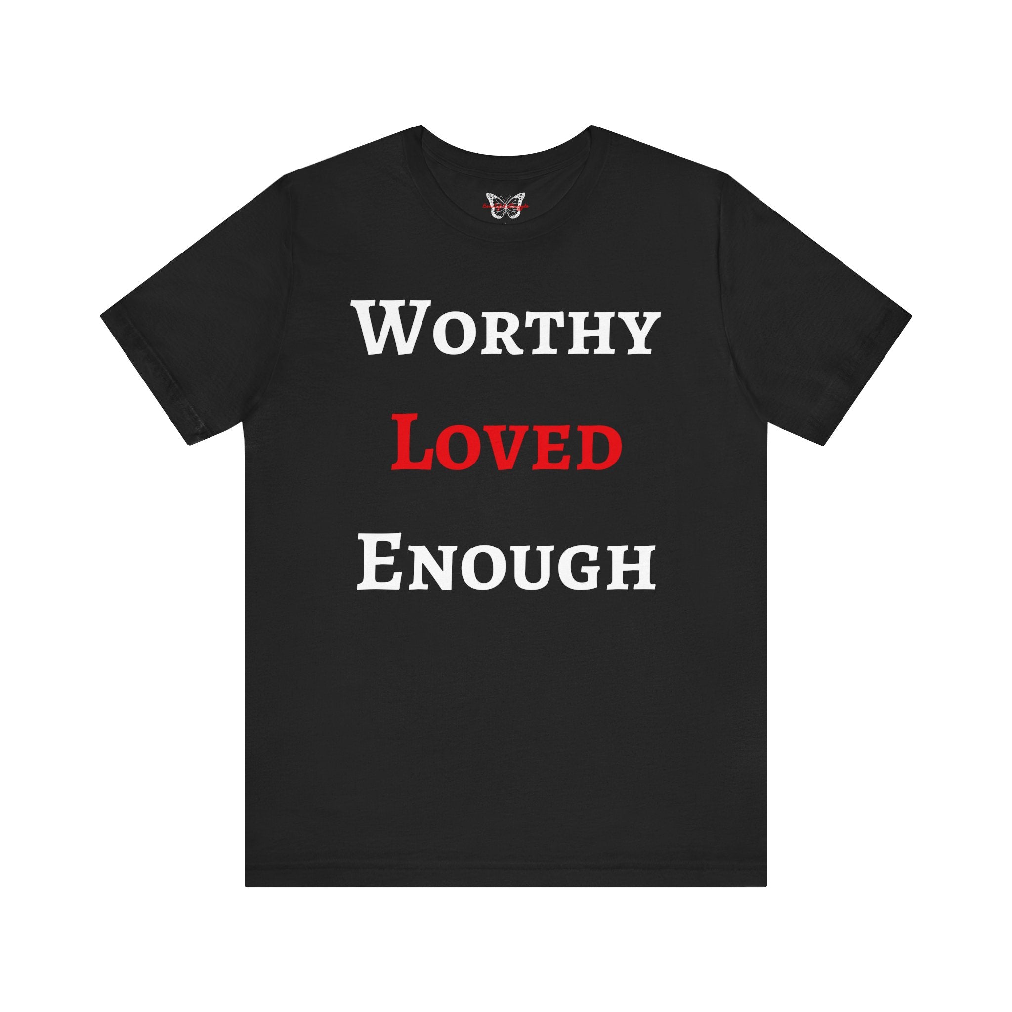 Beautiful Struggle - "Worthy, Loved, Enough" Short Sleeve Tee