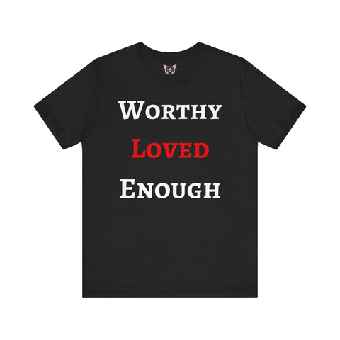 Beautiful Struggle - "Worthy, Loved, Enough" Short Sleeve Tee